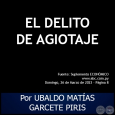 EL DELITO DE AGIOTAJE - Por UBALDO MATÍAS GARCETE PIRIS - Domingo, 26 de Marzo de 2023